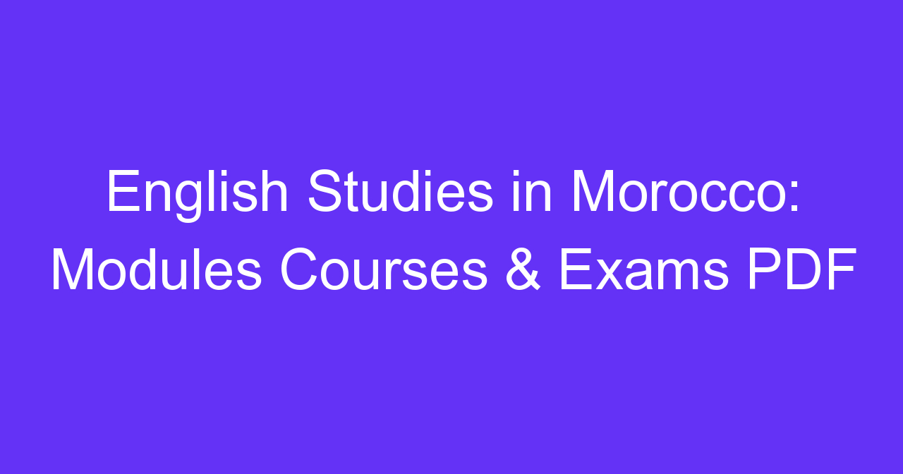 English Studies in Morocco: Modules Courses & Exams PDF